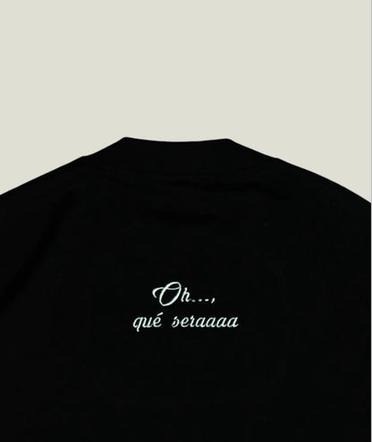 Camiseta Oh Qué Será