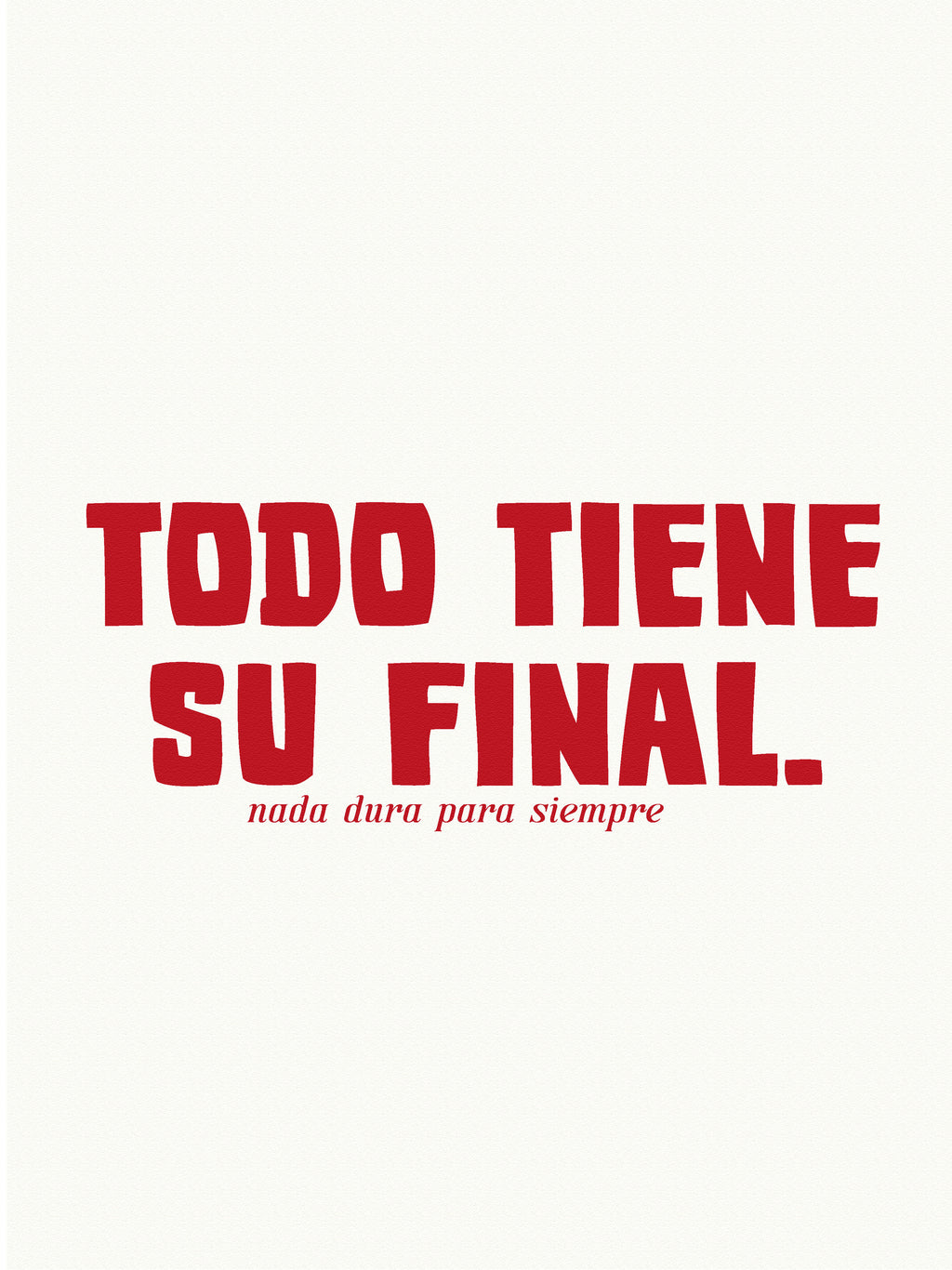 Camiseta Todo tiene su final Blanco